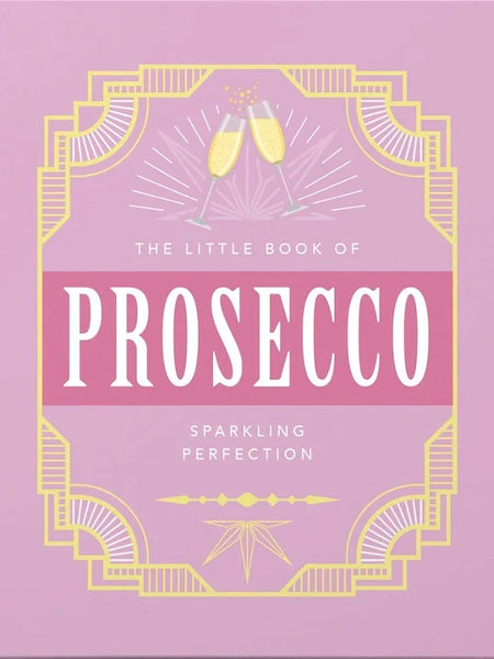 THE LITTLE BOOK OF PROSECCO